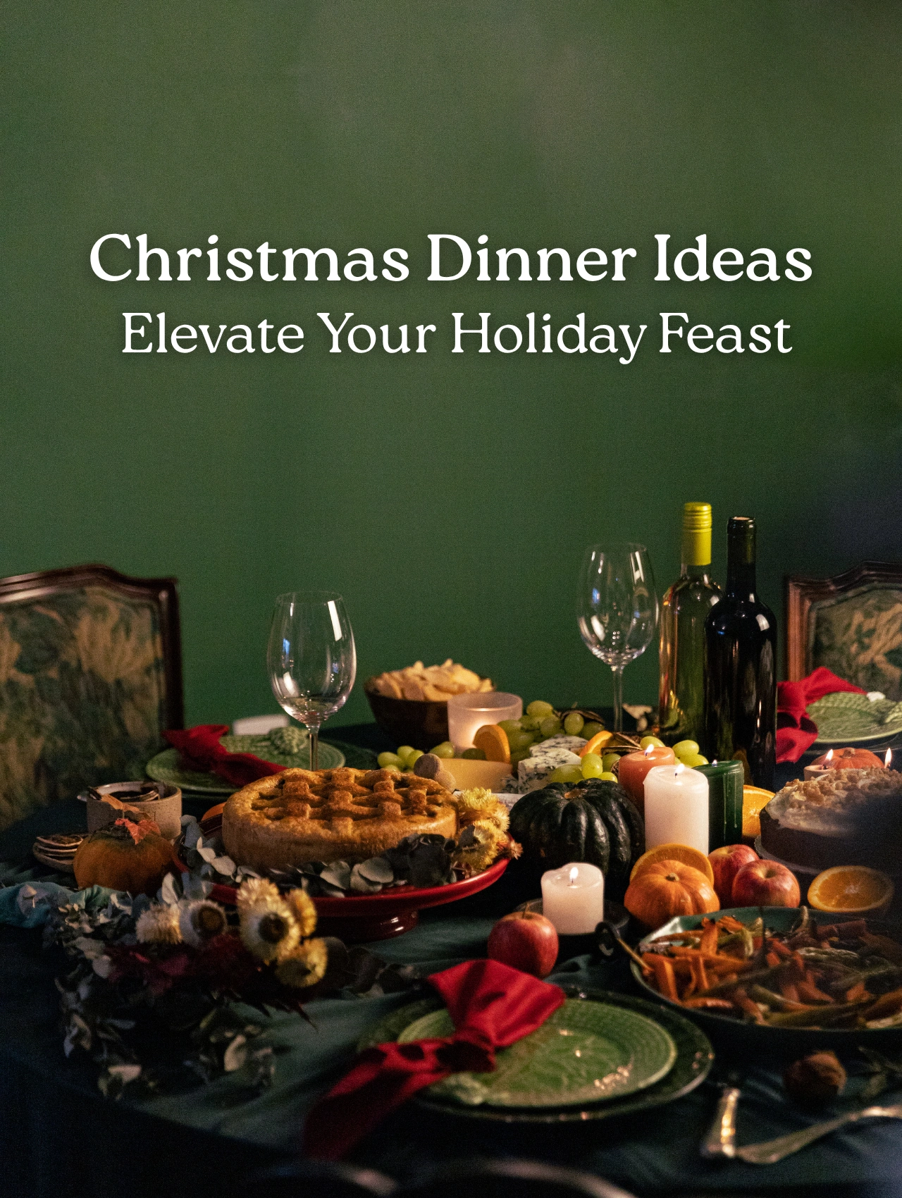 Elegant Christmas dinner table setup with candles, wine, fruit, and festive dishes, showcasing inspiring christmas dinner ideas for holiday hosting