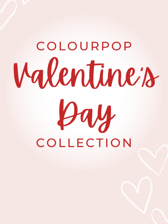 ColourPop's Valentine's Day Collection