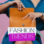 Fashion Trends and Seasonal Wear