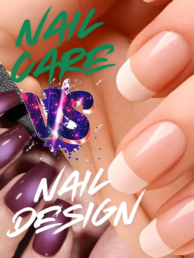 Nail Care vs. Nail Design