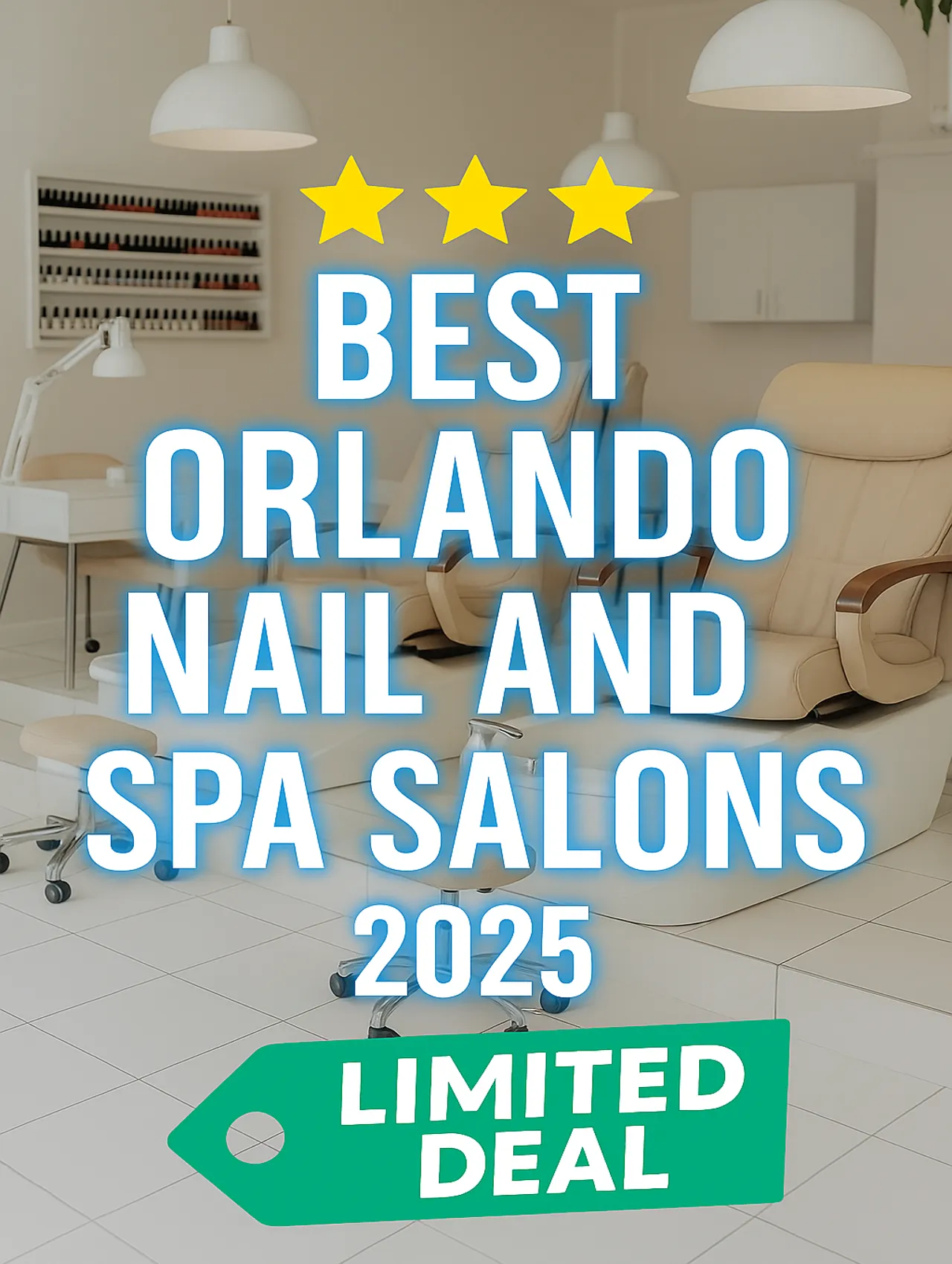 Interior of a modern nail and spa salon in Orlando featuring beige pedicure chairs, nail polish displays, and blue neon text "Best Orlando Nail and Spa Salons 2025" with yellow star ratings and a green "Limited Deal" tag.