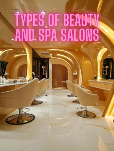 Types of Beauty and Spa Salons