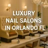 Luxury nail salon in Orlando FL with plush pedicure chairs, marble counters, chandeliers, and soft lighting.