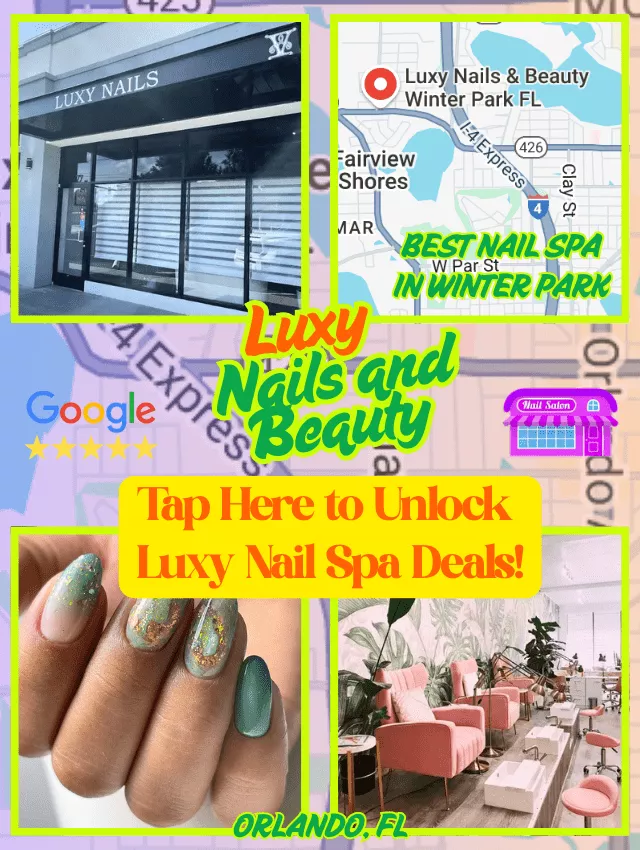 Promo poster for Luxy Nails and Beauty in Winter Park, Orlando, featuring nail art, spa interior, and location map.