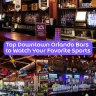 Collage of popular Downtown Orlando Bars with TVs and vibrant atmospheres